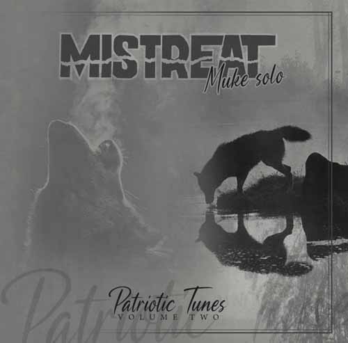 Mistreat / Muke solo „Patriotic Tunes 2“